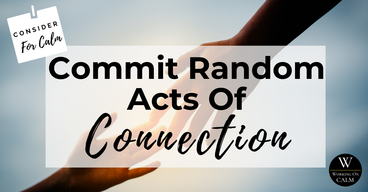 Commit random acts of connection