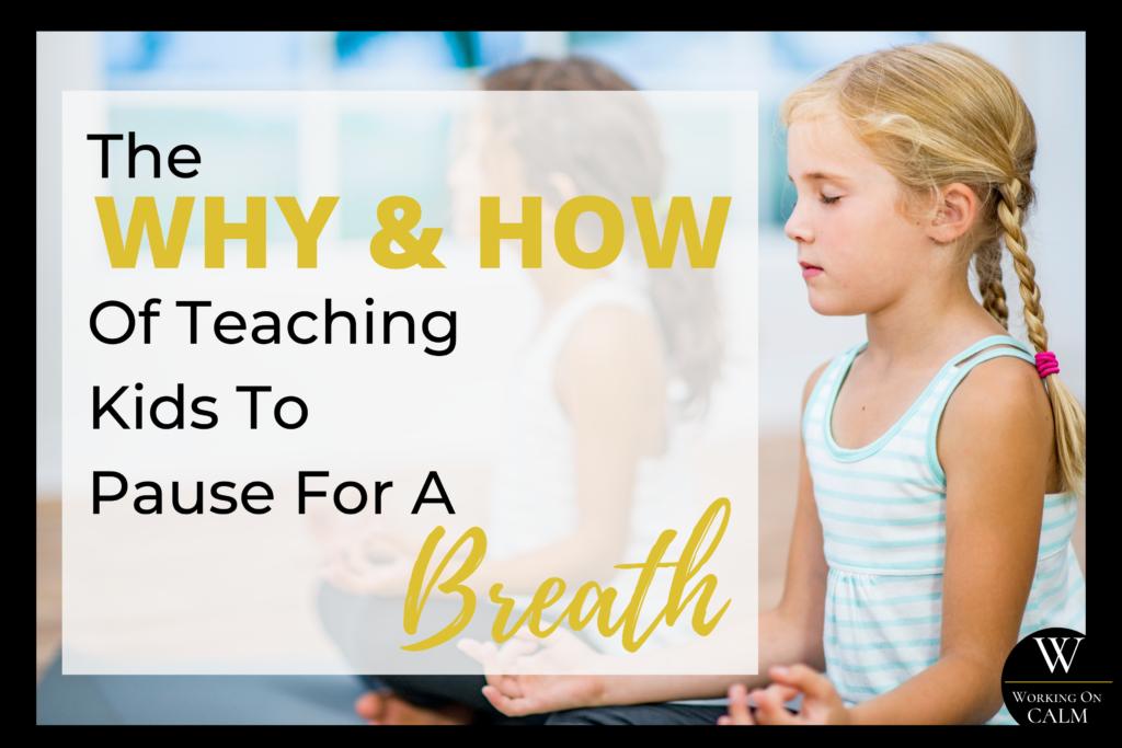 The why and the how of teaching kids to pause for a breath