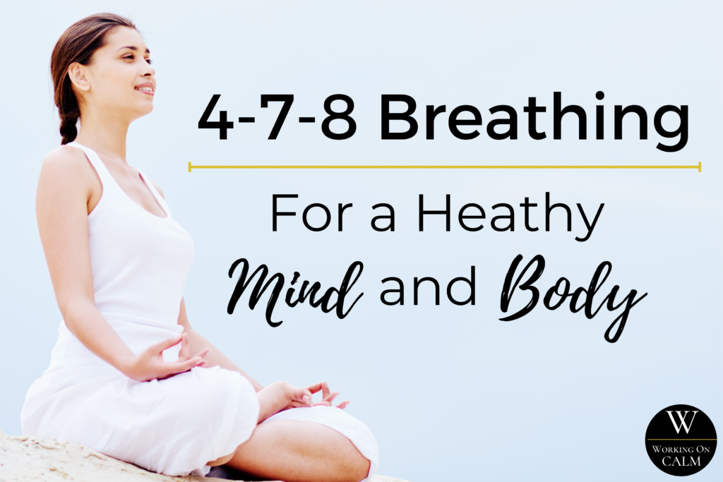 Using 4-7-8 Breathing for a Healthy Mind & Body