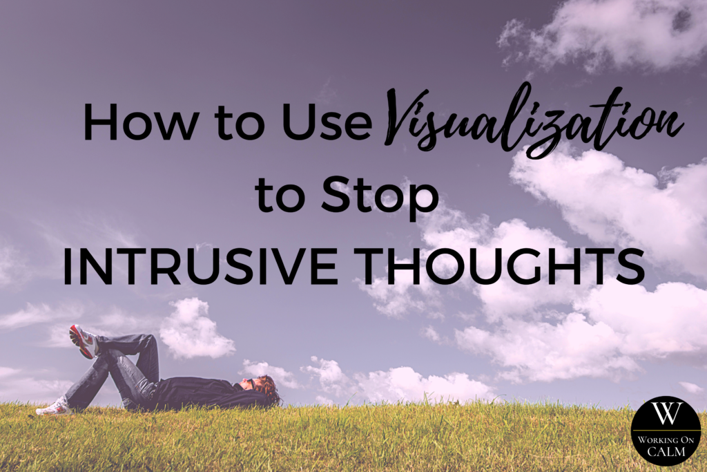 Ways To Calm Intrusive Thoughts