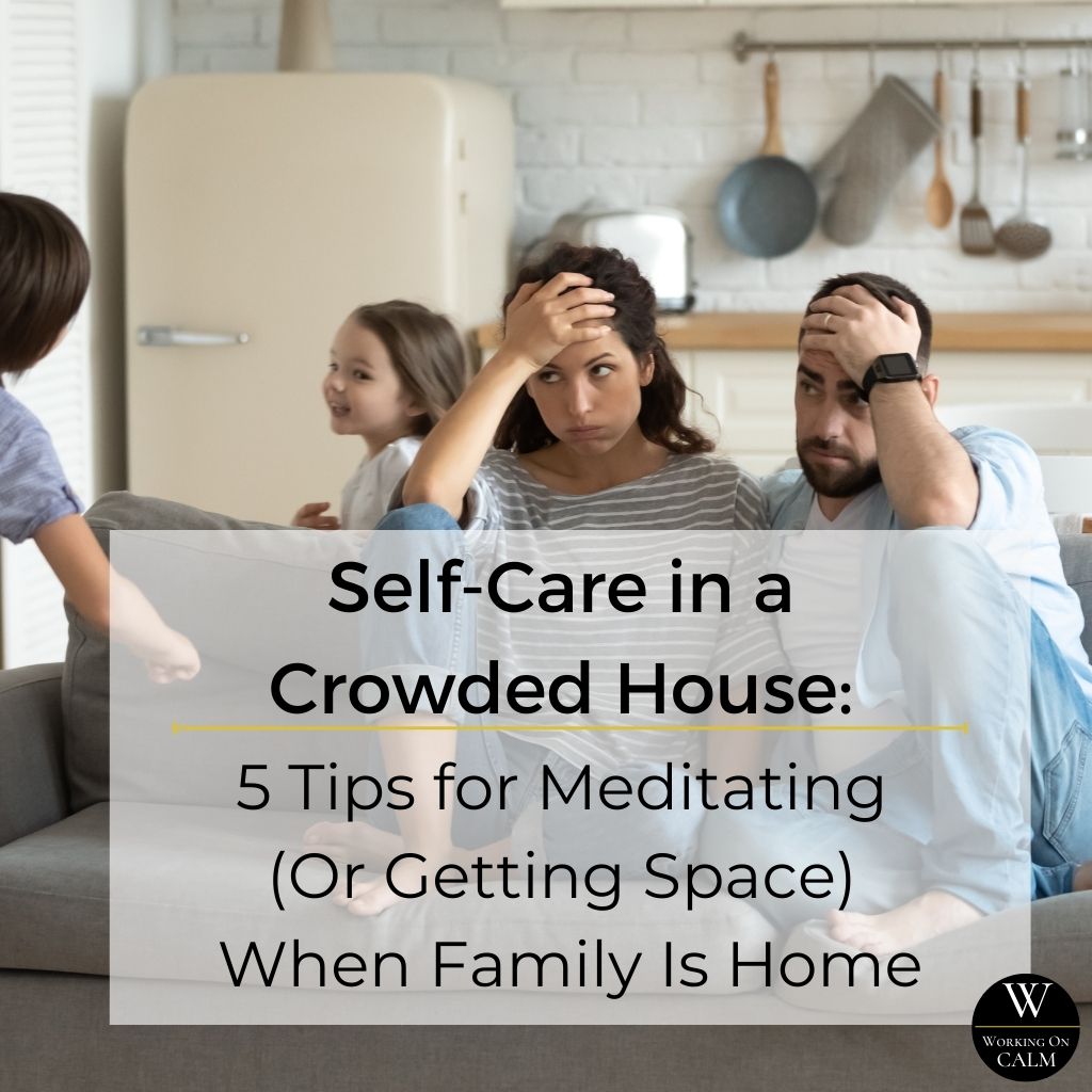 5 Tips for Meditating (Or Getting Space) When Family Is Home –