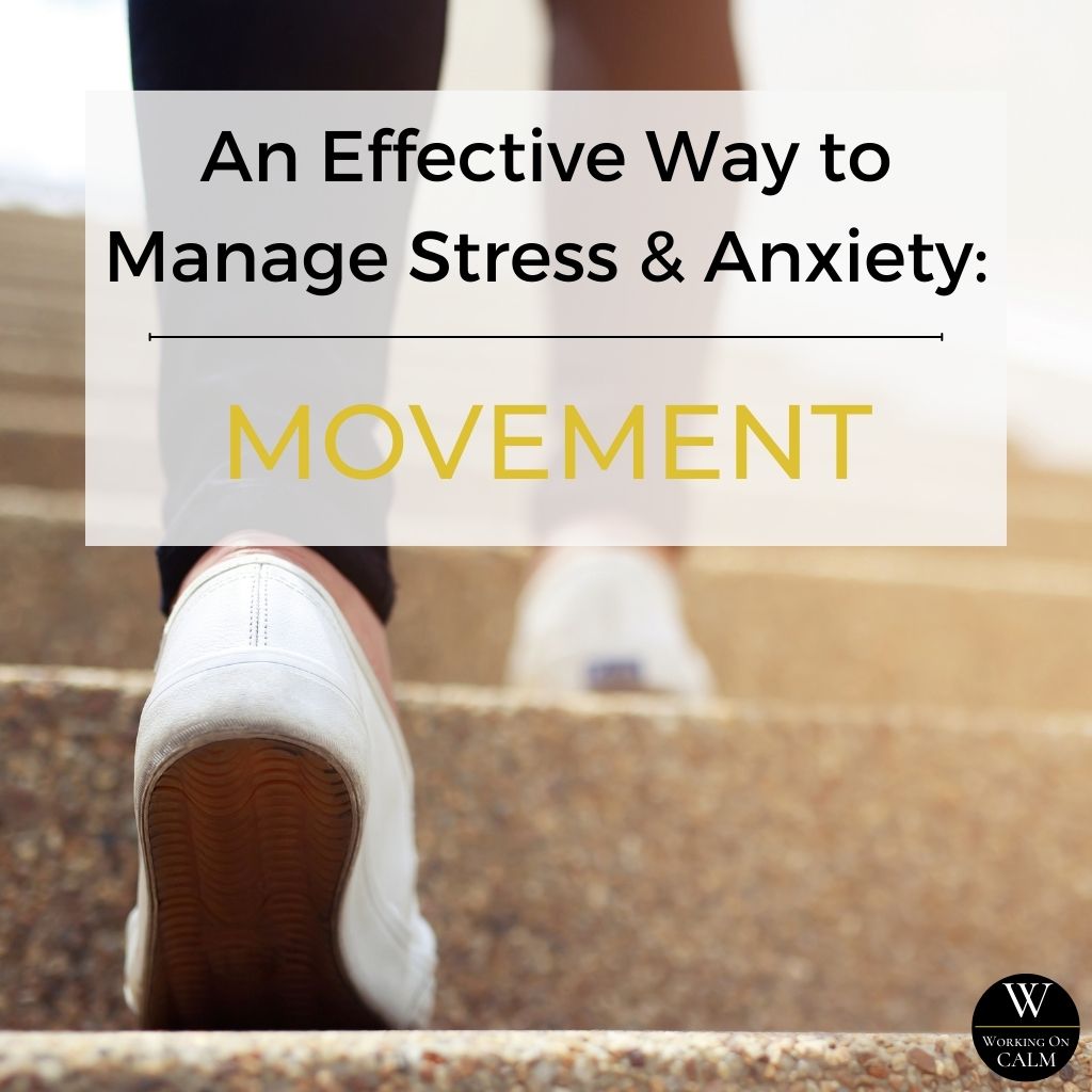 An Effective Way to Manage Stress & Anxiety: Movement –
